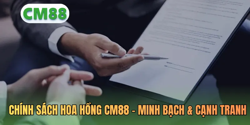 Chính sách hoa hồng đại lý CM88 – Minh bạch & cạnh tranh